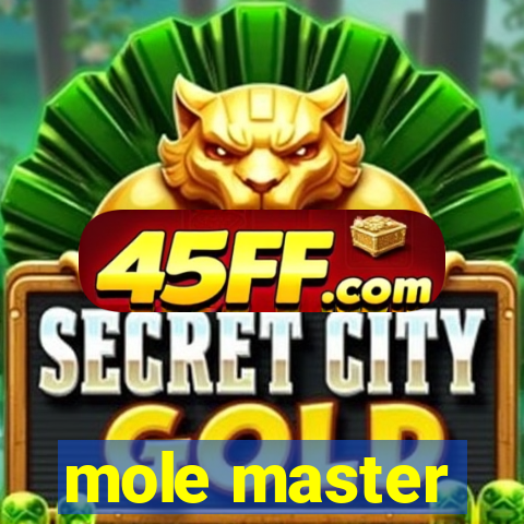 mole master